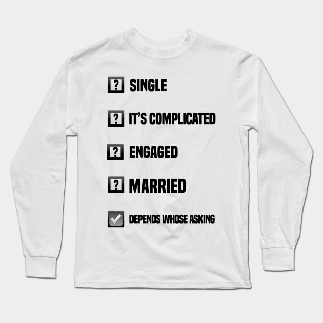 My Current Relationship Status Long Sleeve T-Shirt by FirstTees